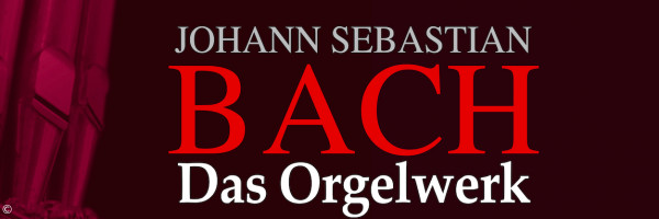 Bach Orgelwerke